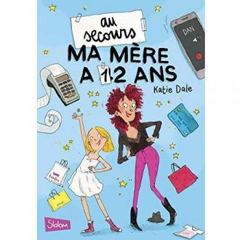 Au secours, ma mère a 12 ans