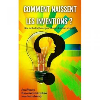 Comment Naissent les inventions?
