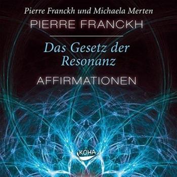 Das Gesetz der Resonanz. Affirmationen