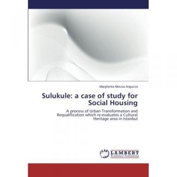 Sulukule: a case of study for Social Housing: A process of Urban Transformation and Requalification which re-evaluates a Cultural Heritage area in Istanbul