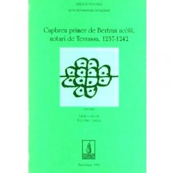 Capbreu primer de bertran acòlit, notari de terrassa (1237-1242). Volum ii