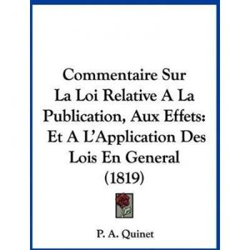 Commentaire Sur La Loi Relative A La Publication, Aux Effets: Et A L'Application Des Lois En General (1819)