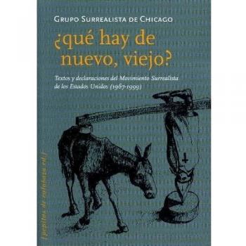 ¿Qué hay de nuevo, viejo?: Textos y declaraciones del Movimiento Surrealista de