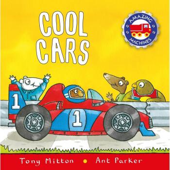 Tony Mitton Cool Cars (Amazing Machines)