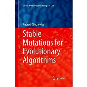 Stable Mutations for Evolutionary Algorithms (Studies in Computational Intelligence, 797, Band 797)