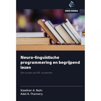 Neuro-linguïstische programmering en begrijpend lezen: Een studie van EFL-studenten
