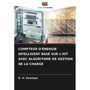 Sowmya, K. V.: COMPTEUR D'ÉNERGIE INTELLIGENT BASÉ SUR L'IOT AVEC ALGORITHME DE GESTION DE LA CHARGE