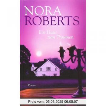 Nora Roberts Ein Haus Zum Träumen: Roman