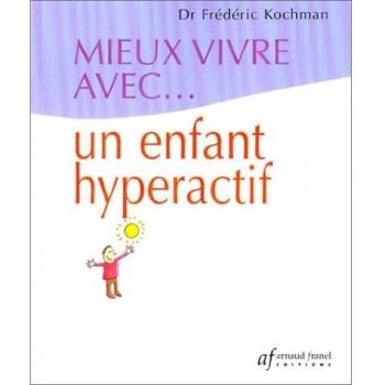 Mieux vivre avec un enfant hyperactif
