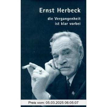 Ernst Herbeck, die Vergangenheit ist klar vorbei