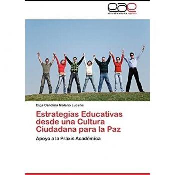 Estrategias Educativas desde una Cultura Ciudadana para la Paz: Apoyo a la Praxis Académica