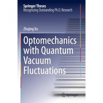 Optomechanics with Quantum Vacuum Fluctuations (Springer Theses)