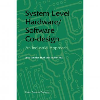 System Level Hardware/Software Co-Design: An Industrial Approach