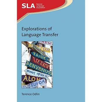 Explorations of Language Transfer (Second Language Acquisition, 144)