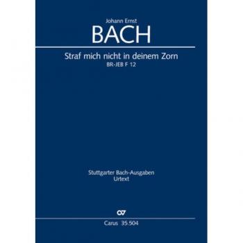 Bach, Johann Ernst: Straf mich nicht mit deinem Zorn (Klavierauszug)