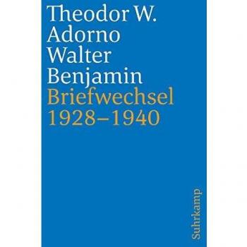 Briefe und Briefwechsel: Band 1: Theodor W. Adorno/Walter Benjamin. Briefwechsel 1928–1940