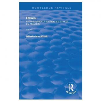 Ethics: An Investigation of the Facts and Laws of the Moral Life (Routledge Revivals)