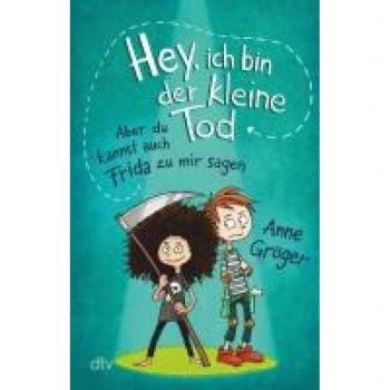 Hey, ich bin der kleine Tod ... aber du kannst auch Frida zu mir sagen