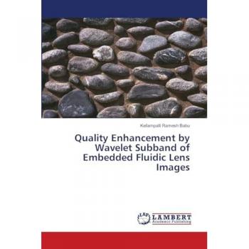 Ramesh Babu, Kellampalli: Quality Enhancement by Wavelet Subband of Embedded Fluidic Lens Images
