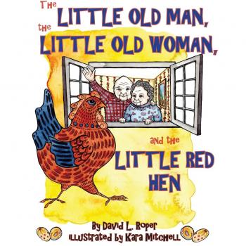 The Little Old Man, the Little Old Woman, and the Little Red Hen
