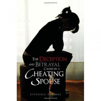 Pompano, Stephenie: The Deception and Betrayal Caused by a Cheating Spouse