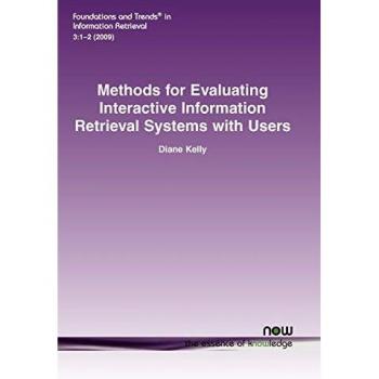 Methods for Evaluating Interactive Information Retrieval Systems with Users (Foundations and Trends(r) in Information Retrieval)