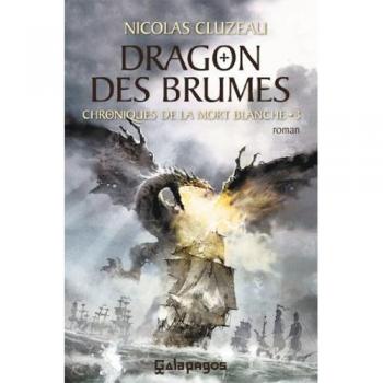 Chroniques de la mort blanche, Tome 3 : Dragon des Brumes