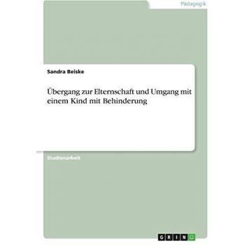 Übergang zur Elternschaft und Umgang mit einem Kind mit Behinderung