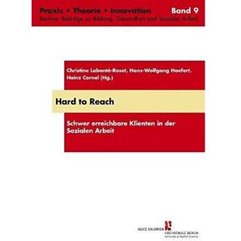 Hard to Reach: Schwer erreichbare Klienten in der Sozialen Arbeit