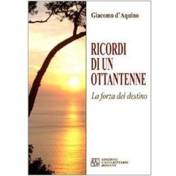 Ricordi di un ottantenne. La forza del destino