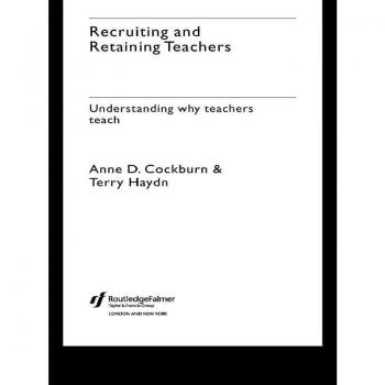 Recruiting and Retaining Teachers