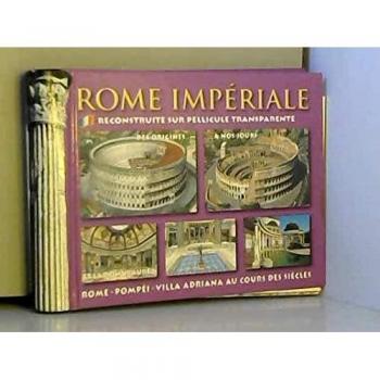 La Rome impériale : Hier et aujourd'hui