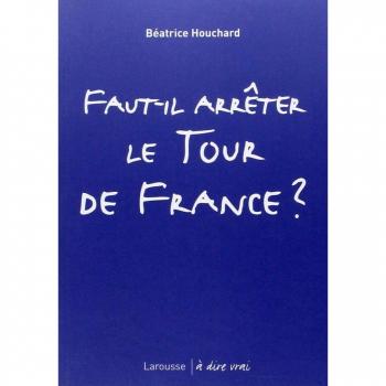 Faut-il arrêter le Tour de France ?