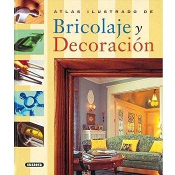 Atlas Ilustrado Del Bricolaje Y Decoración