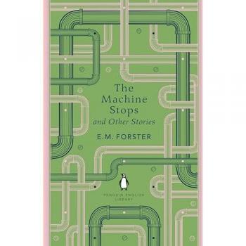 The Machine Stops and Other Stories