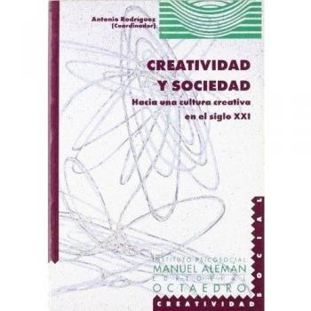 Creatividad y sociedad : hacia una cultura creativa en el si