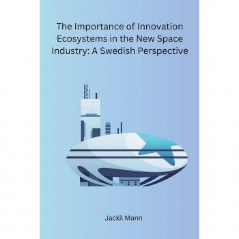 Jackil Mann: The Importance of Innovation Ecosystems in the New Space Industry