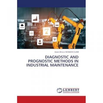 DIAGNOSTIC AND PROGNOSTIC METHODS IN INDUSTRIAL MAINTENANCE