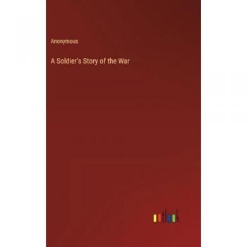 A Soldier's Story of the War