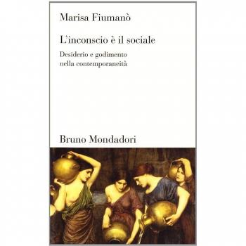 L'inconscio è il sociale. Desiderio e godimento nella contemporaneità (Testi e pretesti)