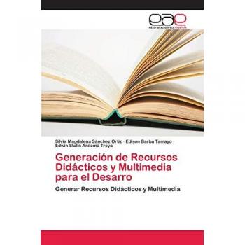Generación de Recursos Didácticos y Multimedia para el Desarro: Generar Recursos Didácticos y Multimedia