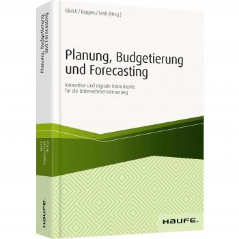 Ronald Gleich Planung, Budgetierung Und Forecasting: Innovative Und Digitale Instrumente Für Die Unternehmenssteuerung (Haufe Fachbuch)