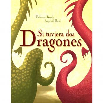 Si tuviera dos dragones