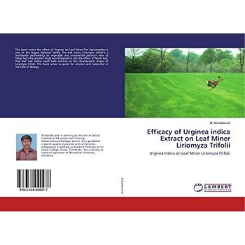 Ashokkumar, M.: Efficacy of Urginea indica Extract on Leaf Miner Liriomyza Trifolii
