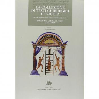 La collezione di testi chirurgici di Niceta. Firenze, Biblioteca Medicea Laurenziana, Plut. 74.7. Tradizione medica classica a Bisanzio