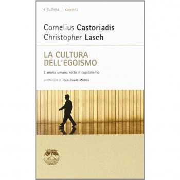 La cultura dell'egoismo. L'anima umana sotto il capitalismo