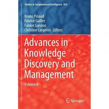 Advances in Knowledge Discovery and Management: Volume 8 (Studies in Computational Intelligence, Band 834)