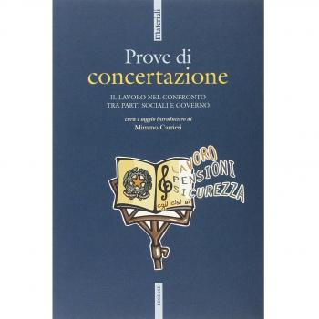 Prove di concertazione. Il lavoro nel confronto tra le parti sociali e governo