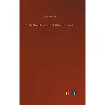 Becke, Louis: Ridan the Devil and Other Stories