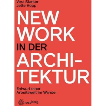 New Work in der Architektur: Entwurf einer Arbeitswelt im Wandel